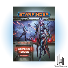 STARFINDER ADVENTURE PATH 34 FLY FREE OR DIE 1/6 - WE'RE NO HEROES